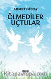 Ölmediler Uçtular
