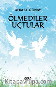 Ölmediler Uçtular