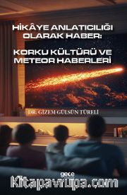 Hikaye Anlatıcılığı Olarak Haber: Korku Kültürü Ve Meteor Haberleri