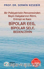 Bir Psikiyatristin Penceresinden Beyin Dalgalarının Ritmi, Entropi ve Kaos Bipolar EEG, Bipolar Self, Beden/Zihin