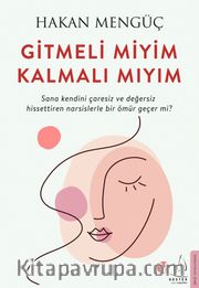 Gitmeli miyim Kalmalı mıyım?
