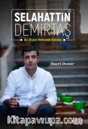 Selahattin Demirtaş <br /> Bir Siyasi Rehinelik Öyküsü