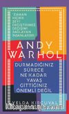 Andy Warhol-Durmadığınız Sürece Ne Kadar Yavaş Gittiğiniz Önemli Değil