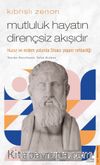 Kıbrıslı Zenon-Mutluluk Hayatın Dirençsiz Akışıdır