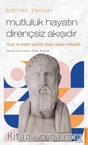 Kıbrıslı Zenon-Mutluluk Hayatın Dirençsiz Akışıdır