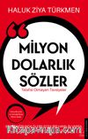 Milyon Dolarlık Sözler & Telafisi Olmayan Tavsiyeler