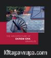 Ekrem Erk Mimarlığı / The Architecture of Ekrem Erk