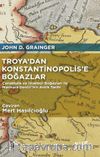 Troya’dan Konstantinopolis’e Boğazlar