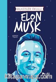 Elon Musk / Mucitler Okulu
