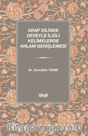 Arap Dilinde Deveyle İlgili Kelimelerde Anlam Genişlemesi