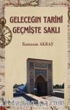 Geleceğin Tarihi Geçmişte Saklı