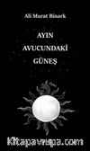 Ayın Avucundaki Güneş