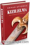 Kızılelma  (Ciltli) & Türk’ün Dünyaya Yön Verme Ülküsü