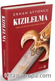 Kızılelma  (Ciltli) <br /> Türk’ün Dünyaya Yön Verme Ülküsü