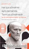 Plotinus / Her İçe Yönelme Aynı Zamanda Tanrı’ya Yönelmedir