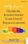 Psikoloji Diyor ki: Özgürlük, Kendini Doğru İfade Etmeyi Başaranlarındır