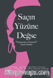 Saçın Yüzüne Değse