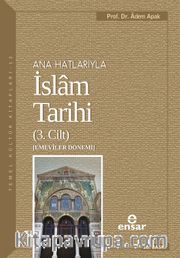 Ana Hatlarıyla İslam Tarihi 3