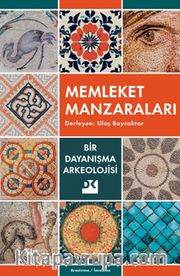 Memleket Manzaraları <br /> Bir Dayanışma Arkeolojisi