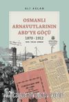 Osmanlı Arnavutlarının ABD’ye Göçü 1870-1912 & Tarih-Toplum-Ekonomi