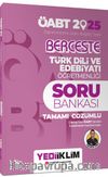 2025 ÖABT Berceste Türk Dili ve Edebiyatı Öğretmenliği Tamamı Çözümlü Soru Bankası
