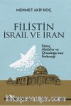 Filistin İsrail ve İran & Süreç, Aktörler ve Ortadoğu’nun Geleceği 