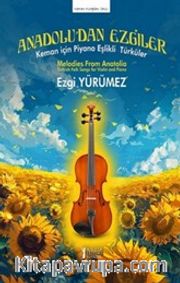 Anadolu’dan Ezgiler <br /> Keman için Piyano Eşlikli Türküler