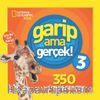 Garip Ama Gerçek 3