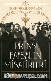 Prens Faysal’ın Misafirleri