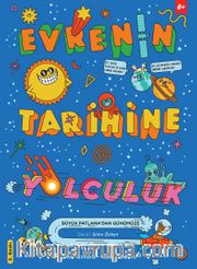 Evrenin Tarihine Yolculuk <br /> Büyük Patlama’dan Günümüze