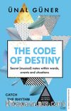 The Code of Destiny & Secret (Musical) Notes Within Words, Events and Situations