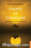 Uyanış ve Tuzakları & Gerçekleri Anlatmak Zamanı