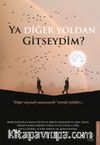 Ya Diğer Yoldan Gitseydim?