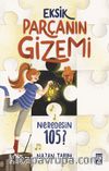 Eksik Parçanın Gizemi & Neredesin 105?