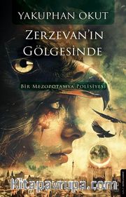 Zerzevan’ın Gölgesinde <br /> Bir Mezopotamya Polisiyesi