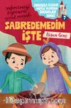 Sabredemedim İşte / Sonsuza Kadar Mutlu Yaşayan  Çocuklar Serisi 7