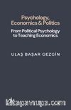 Psychology Economcs And Politics & From Political Psychology To Teaching Economics