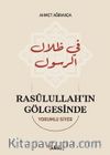 Rasûlullah’ın Gölgesinde & Yorumlu Siyer