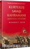 Kurtuluş Savaşı Kahramanı Aşıklıoğlu Hüseyin