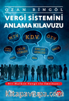 Vergi Sistemini Anlama Kılavuzu Bir Halkın Vergi ile İmtihanı