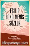Eğilip Bükülmemiş Sözler