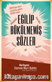 Eğilip Bükülmemiş Sözler