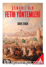 Osmanlı’nın Fetih Yöntemleri