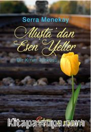 Aluşta'dan Esen Yeller <br /> Bir Kırım Türküsü	
