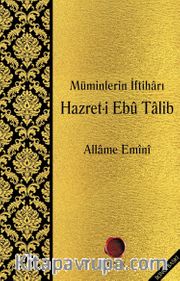 Müminlerin İftiharı Hazret-i Ebu Talib