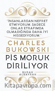 Charles Bukowski - Pis Moruk Diriliyor