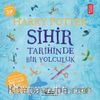 Harry Potter: Sihir Tarihinde Bir Yolculuk