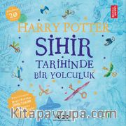 Harry Potter: Sihir Tarihinde Bir Yolculuk