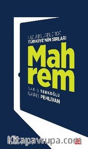 Mahrem <br /> Gizli Belgelerle Türkiye'nin Sırları