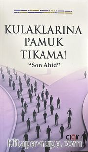 Kulaklarına Pamuk Tıkama!